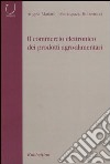 Il commercio elettronico dei prodotti agro-alimentari libro