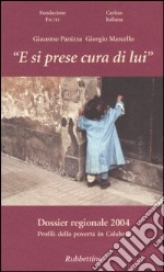 «E si prese cura di lui». Dossier regionale 2004. Profili della povertà in Calabria