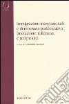 Immigrazioni internazionali e democrazia partecipativa. Interazione, tolleranza e reciprocità libro