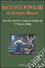 Racconti popolari di Falconara Albanese. Testo arbëreshe a fronte libro