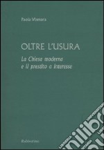 Oltre l'usura. La Chiesa moderna e il prestito a interesse