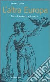 L'altra Europa. Diario di un viaggio nella povertà libro