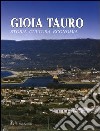 Gioia Tauro. Storia, cultura, economia libro