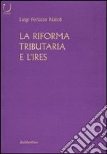 La riforma tributaria e l'IRES libro