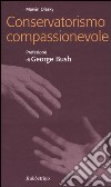 Conservatorismo compassionevole libro