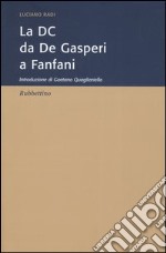 La DC da De Gasperi a Fanfani libro