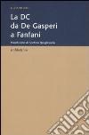 La DC da De Gasperi a Fanfani libro di Radi Luciano