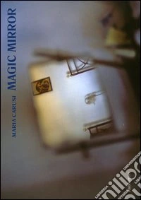 Magic mirror. Ediz. italiana e inglese libro
