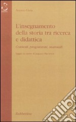 L'insegnamento della storia tra ricerca e didattica. Contesti, programmi, manuali. Saggio in onore di Augusto Placanica