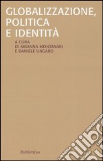 Globalizzazione, politica e identità libro