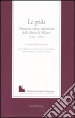 Le grida. Memoria, epica, narrazione della Borsa di Milano (1945-1995)