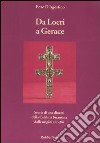 Da Locri a Gerace. Storia di una diocesi della Calabria bizantina dalle origini al 1480 libro