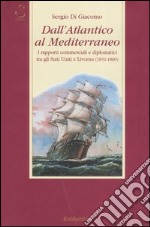 Dall'Atlantico al Mediterraneo. I rapporti commerciali e diplomatici tra gli Stati Uniti e Livorno (1831-1860)