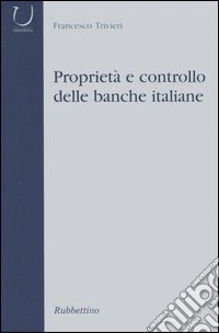 Proprietà e controllo delle banche italiane libro