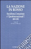 La nazione in rosso. Socialismo, comunismo e «questione nazionale»: 1889-1953 libro di Cattaruzza M. (cur.)