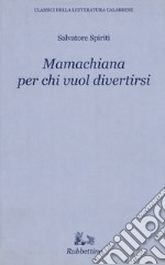 Mamachiana per chi vuol divertirsi libro