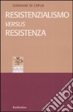 Resistenzialismo versus Resistenza libro