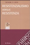 Resistenzialismo versus Resistenza libro