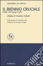 Il biennio cruciale (luglio 1943-giugno 1945). L'Italia di Charles Poletti