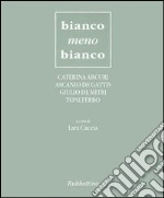 Bianco meno bianco libro