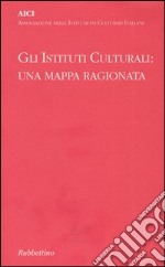 Gli istituti culturali: una mappa ragionata libro