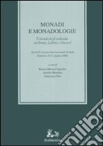 Monadi e monadologie. Il mondo degli individui tra Bruno, Leibniz e Husserl. Atti del Convegno internazionale di studi (Salerno, 10-12 giugno 2004) libro