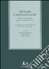 Monadi e monadologie. Il mondo degli individui tra Bruno, Leibniz e Husserl. Atti del Convegno internazionale di studi (Salerno, 10-12 giugno 2004) libro
