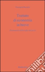 Trattato di economia in breve. Frammenti di filosofia del gesto libro