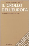 Il crollo dell'Europa. Storia psicologica del '900 libro di Giuliani-Balestrino Ubaldo