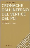 Cronache dall'interno del vertice del PCI vol. 1-3: Con Togliatti e Longo-Con Berlinguer-La crisi del PCI e l'effetto domino libro