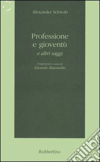 Professione e gioventù e altri saggi