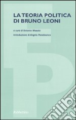 La teoria politica di Bruno Leoni libro