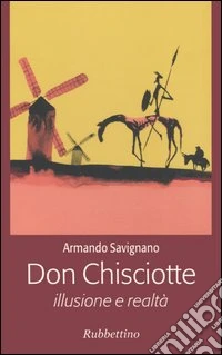 Don Chisciotte. Illusione e realtà