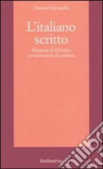 L'italiano scritto. Manuale di didattica per laboratori di scrittura