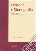 Filosofia e storiografia. Studi in onore di Girolamo Cotroneo. Vol. 1 libro