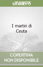 I martiri di Ceuta libro