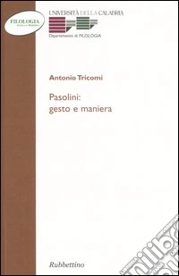 Pasolini: gesto e maniera