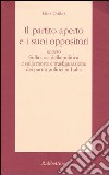 Il partito aperto e i suoi oppositori ovvero sulla crisi della politica e sulla morte e trasfigurazione dei partiti politici in Italia libro