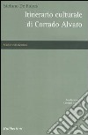 Itinerario culturale di Corrado Alvaro libro