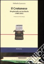 Il Crotonese. Un giornale, un territorio (1980-2005) libro