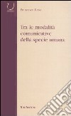 Tra le modalità comunicative della specie umana libro