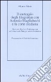 Il carteggio degli Huguetan con Antonio Magliabechi e la corte medicea. Ascesa e declino di un'impresa editoriale nell'Europa seisettecentesca libro