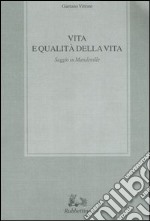 Vita e qualità della vita. Saggio su Mandeville libro