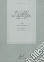 Critica e storia di una scienza delle legislazioni comparate libro