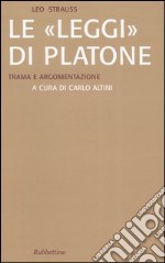 Le «Leggi» di Platone. Trama e argomentazione libro