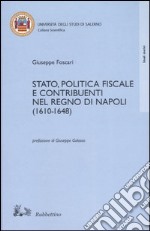 Stato, politica fiscale e contribuenti nel Regno di Napoli (1610-1648) libro