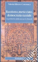 Razzismo, meticciato, democrazia razziale. Le politiche della razza in Brasile