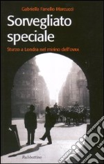 Sorvegliato speciale. Sturzo a Londra nel mirino dell'Ovra libro