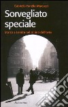 Sorvegliato speciale. Sturzo a Londra nel mirino dell'Ovra libro di Fanello Marcucci Gabriella