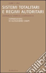 Sistemi totalitari e regimi autoritari. Un'analisi storico-comparativa libro